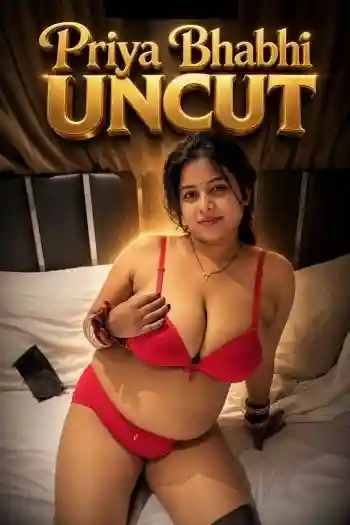 [Hot] Priya Bhabhi UNCUT (2026) UNRATED Hindi Short Film Poster